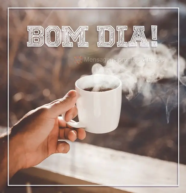 Bom dia!