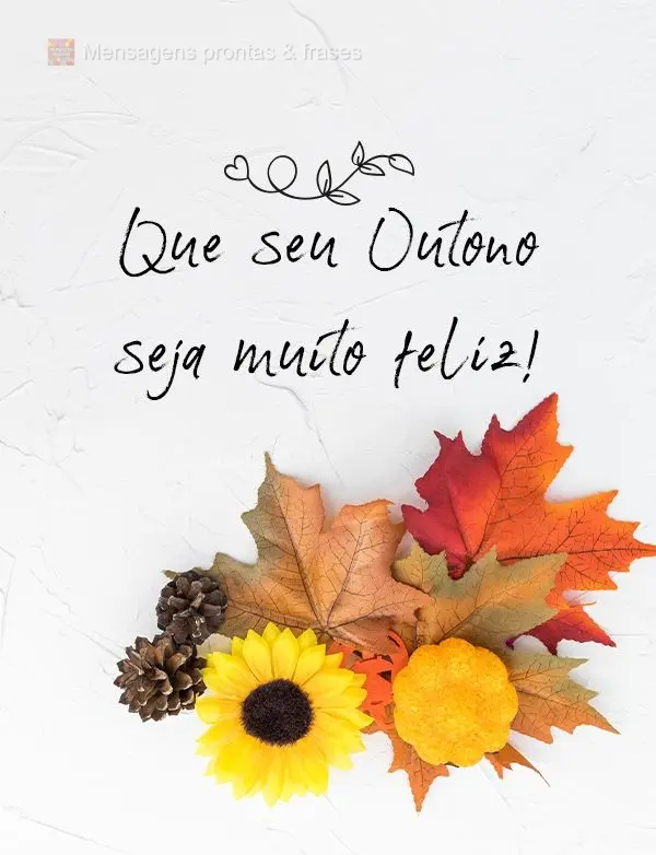 Que seu Outono seja feliz!
