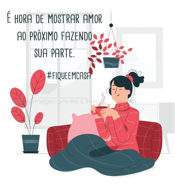 É hora de mostrar amor ao próximo fazendo sua parte.  #fiqueemcasa
