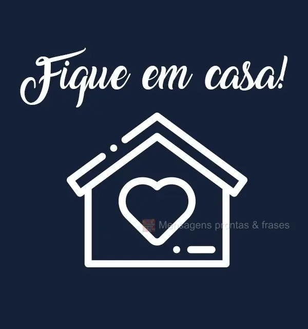 Fique em casa!