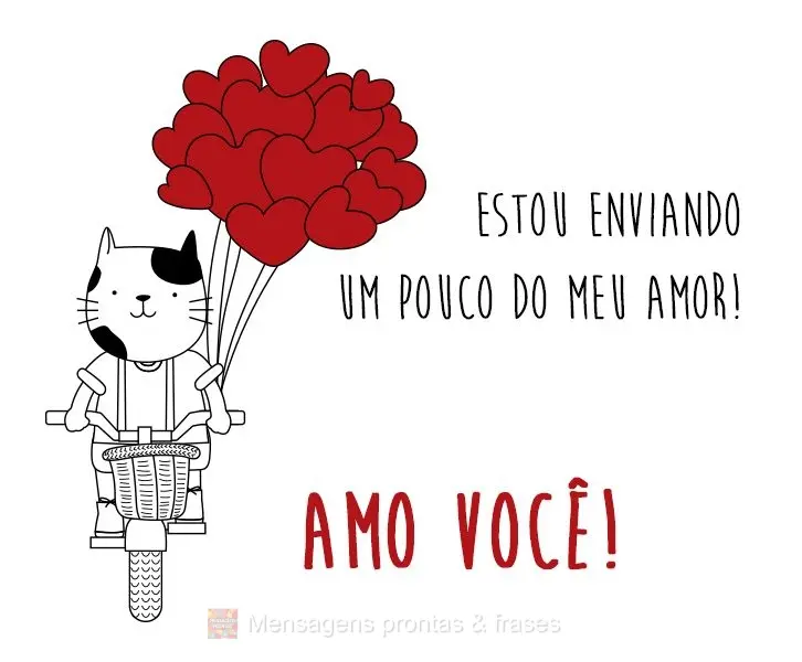 Estou enviando um pouco do meu amor! 
 Amo você!
