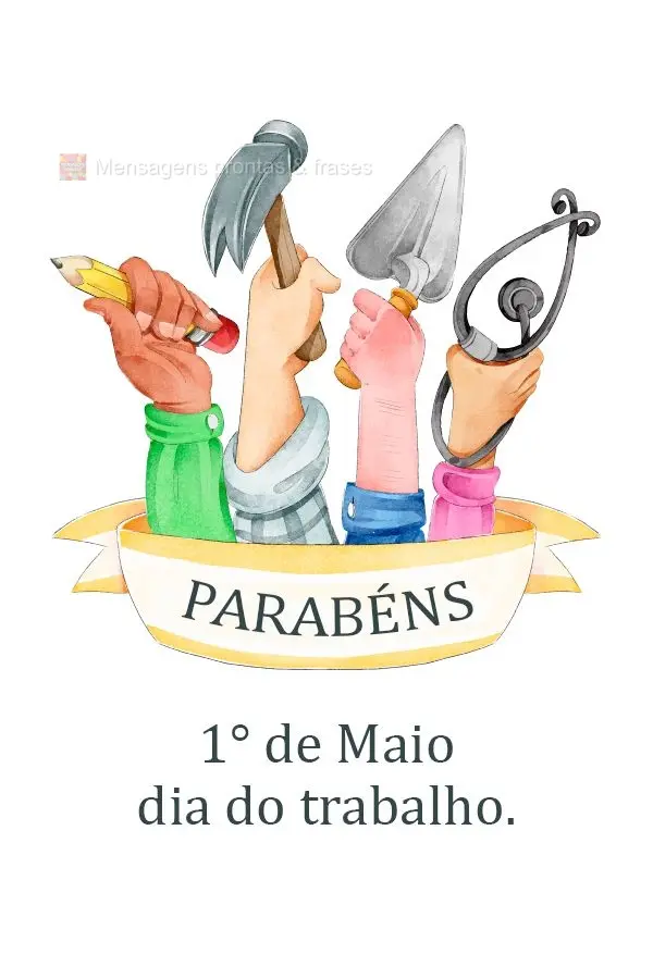  1° de maio dia do trabalho.
 Parabéns.