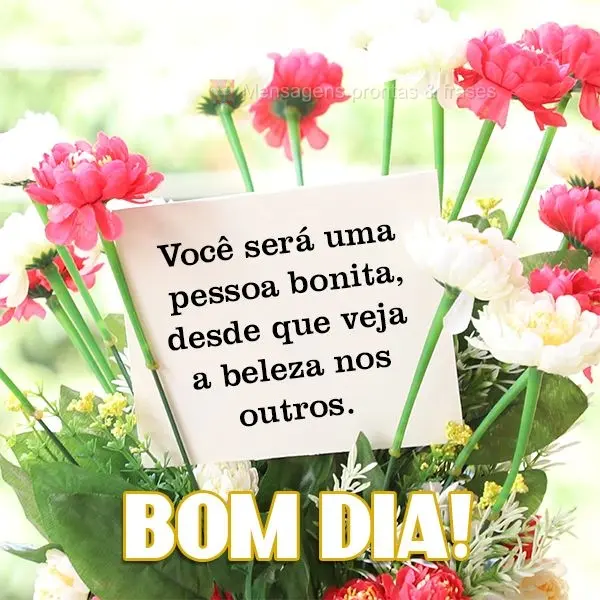 Espero que seu dia comece com amor e termine com belas lembranças. 
 Bom Dia!