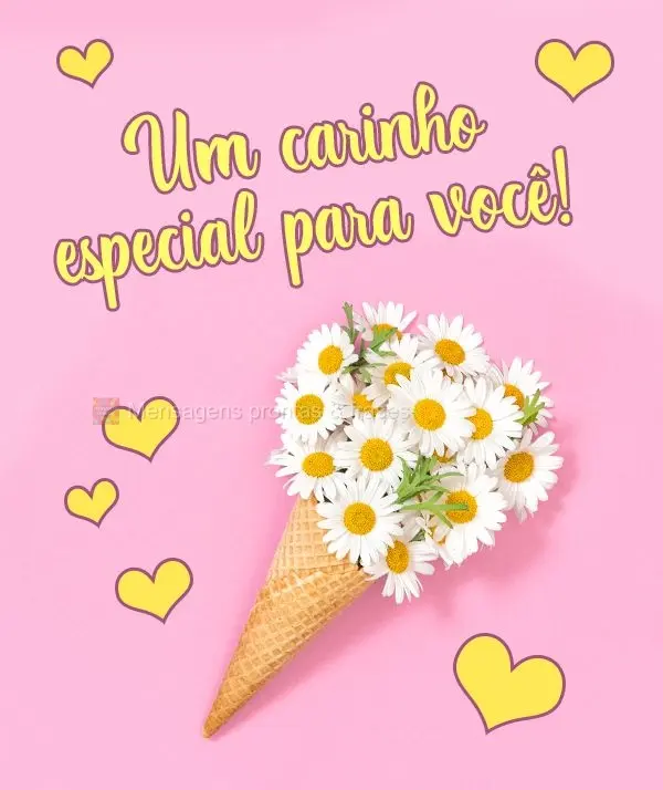 Um carinho especial para você!
