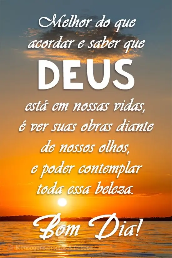 Melhor do que acordar e saber que Deus está em nossas vidas, é ver suas obras diante de nossos olhos, e poder contemplar toda essa beleza. 
 Bom dia!...