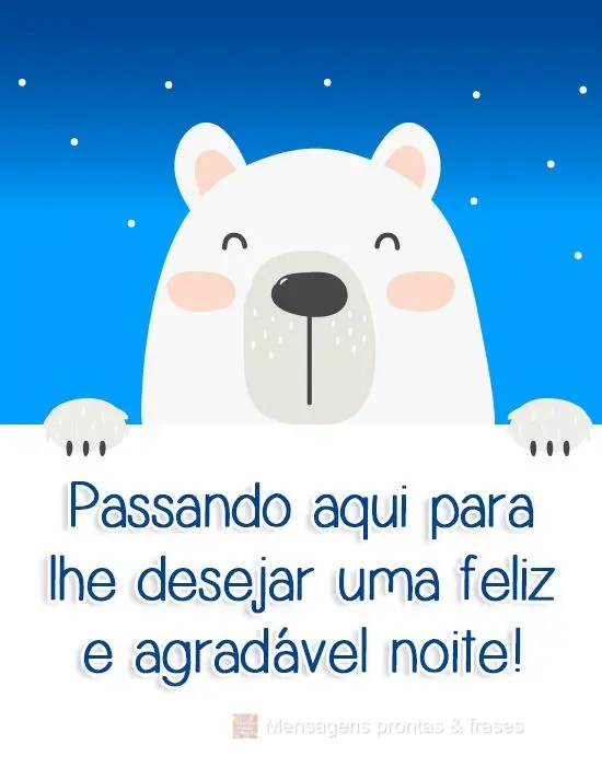 Passando aqui para lhe desejar uma feliz e agradável noite!
