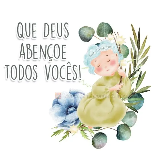 Que Deus abençoe todos vocês! 
