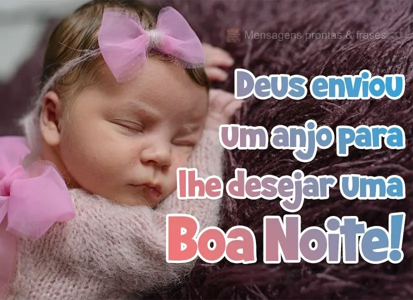 Deus enviou um anjo para lhe desejar uma 
 Boa Noite!