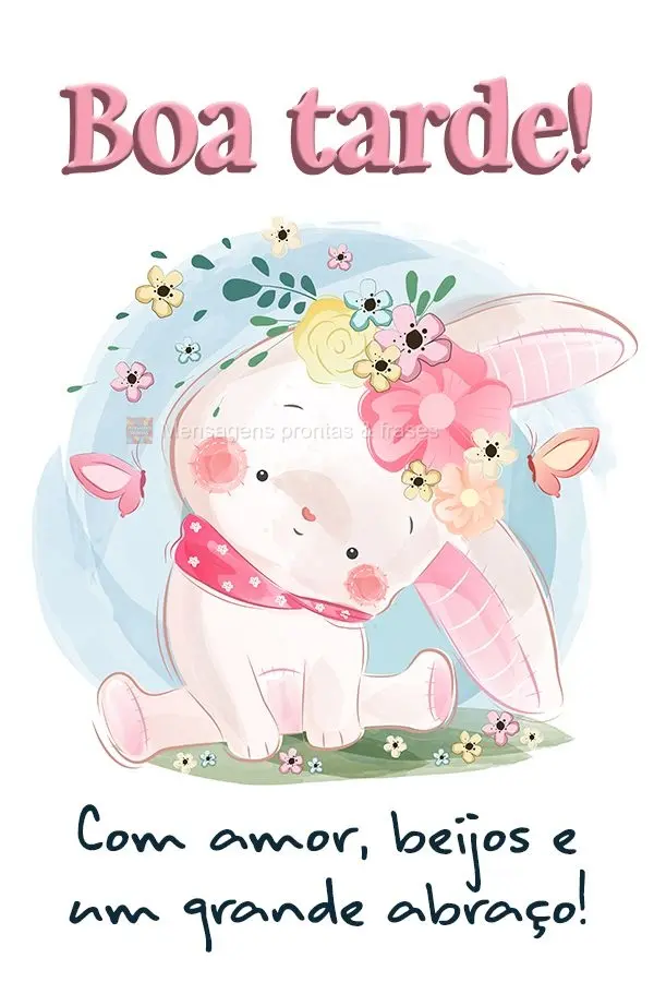 Boa tarde! Com amor, beijos e um grande abraço!