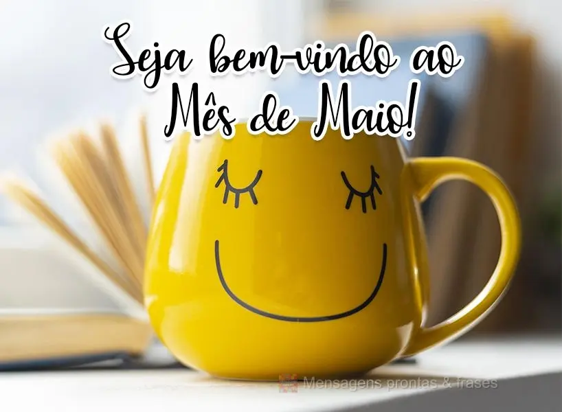 Seja bem-vindo ao Mês de Maio!
