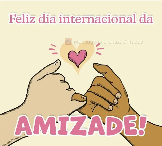Feliz dia internacional da Amizade!