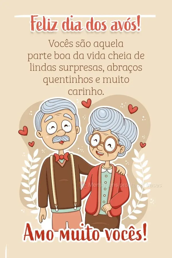 Vocês são aquela parte boa da vida cheia de lindas surpresas, abraços quentinhos e muito carinho. Amo muito vocês! Feliz dia dos avós!