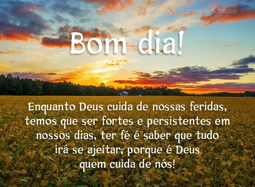 Enquanto Deus cuida de nossas feridas, temos que ser fortes e persistentes em nossos dias. Ter fé é saber que tudo irá se ajeitar, porque é Deus quem...