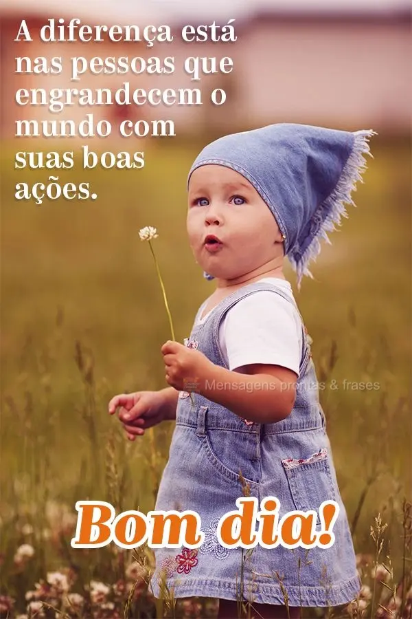 A diferença está nas pessoas que engrandecem o mundo com suas boas ações.  Bom dia!