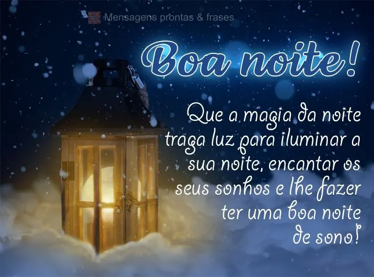 Que a magia da noite traga luz para iluminar a sua noite, encantar os seus sonhos e lhe fazer ter uma boa noite de sono! Boa noite!