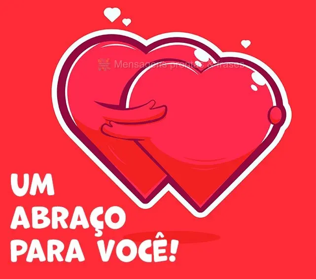Um abraço para você!
