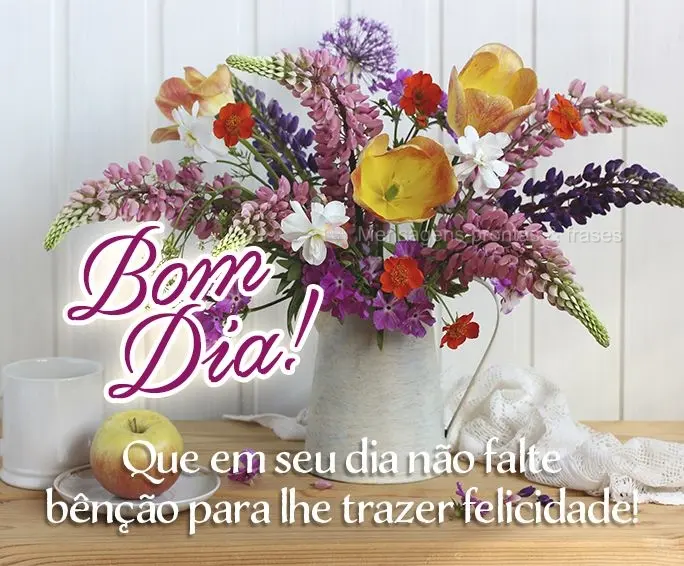 Que em seu dia não falte bênção para lhe trazer felicidade! Bom dia!
