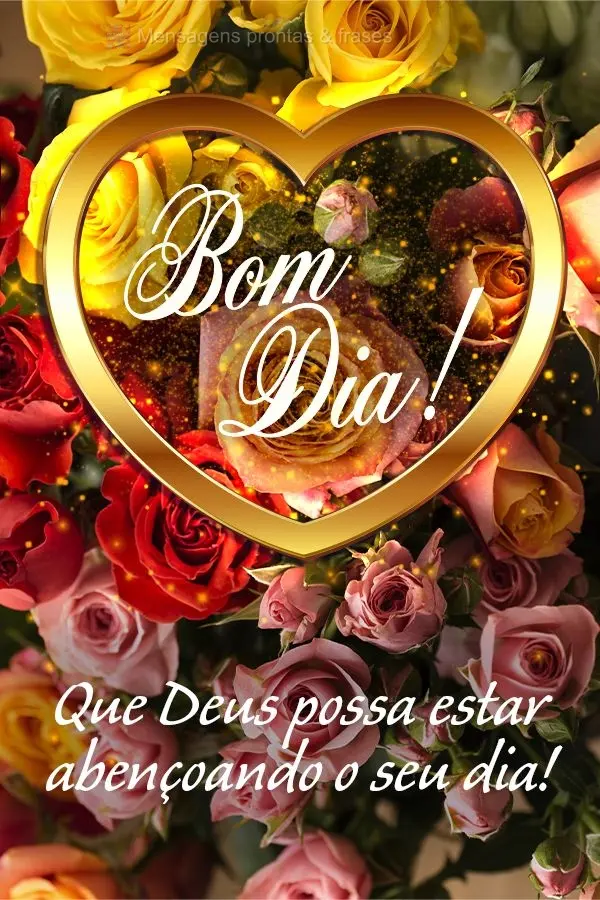 Que Deus possa abençoar o seu dia! Bom dia!