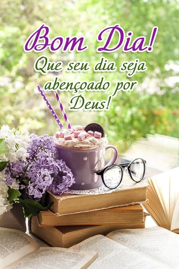 Que seu dia seja abençoado por Deus! Bom dia! 