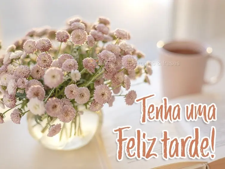 Tenha uma Feliz tarde!