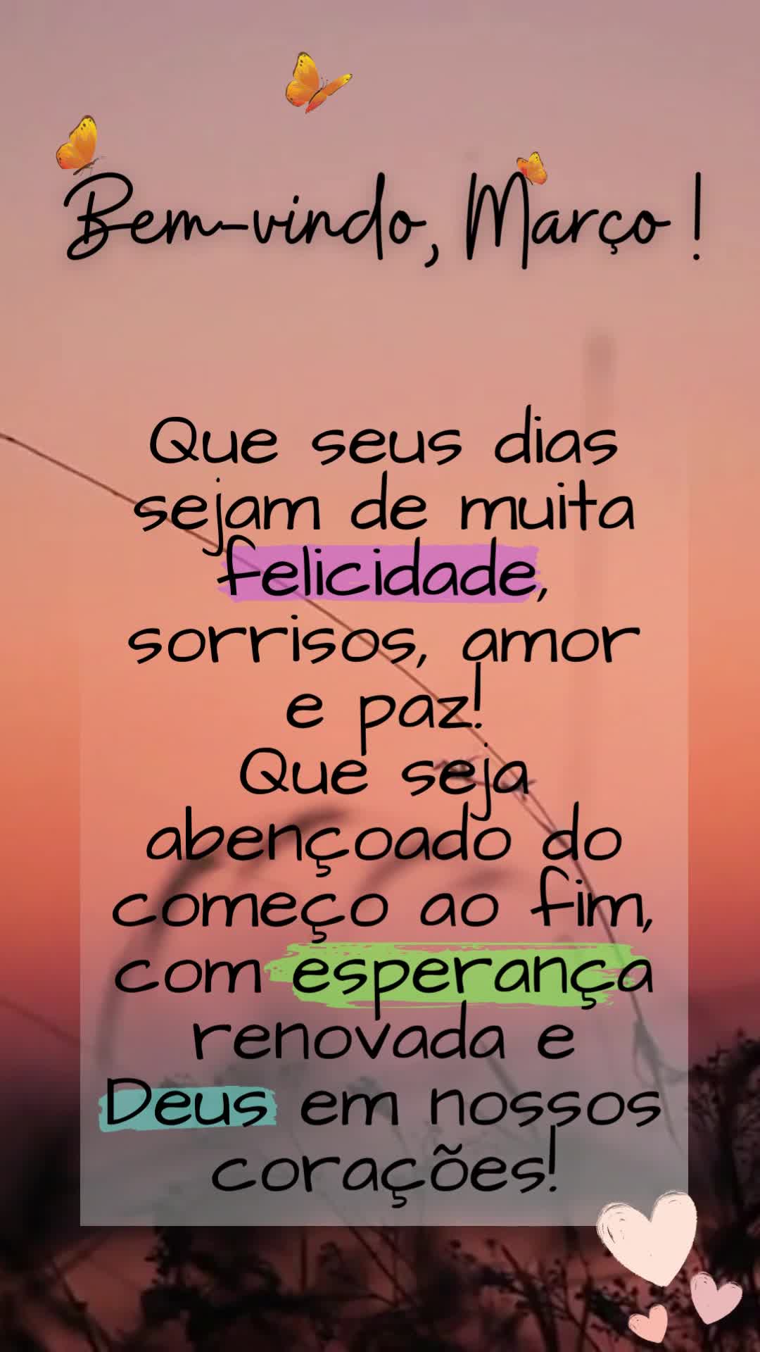 Bem-vindo, Março!
Que seus dias sejam de muita felicidade, sorrisos, amor e paz!
Que seja abençoado do começo ao fim, com esperança renovada e Deus...