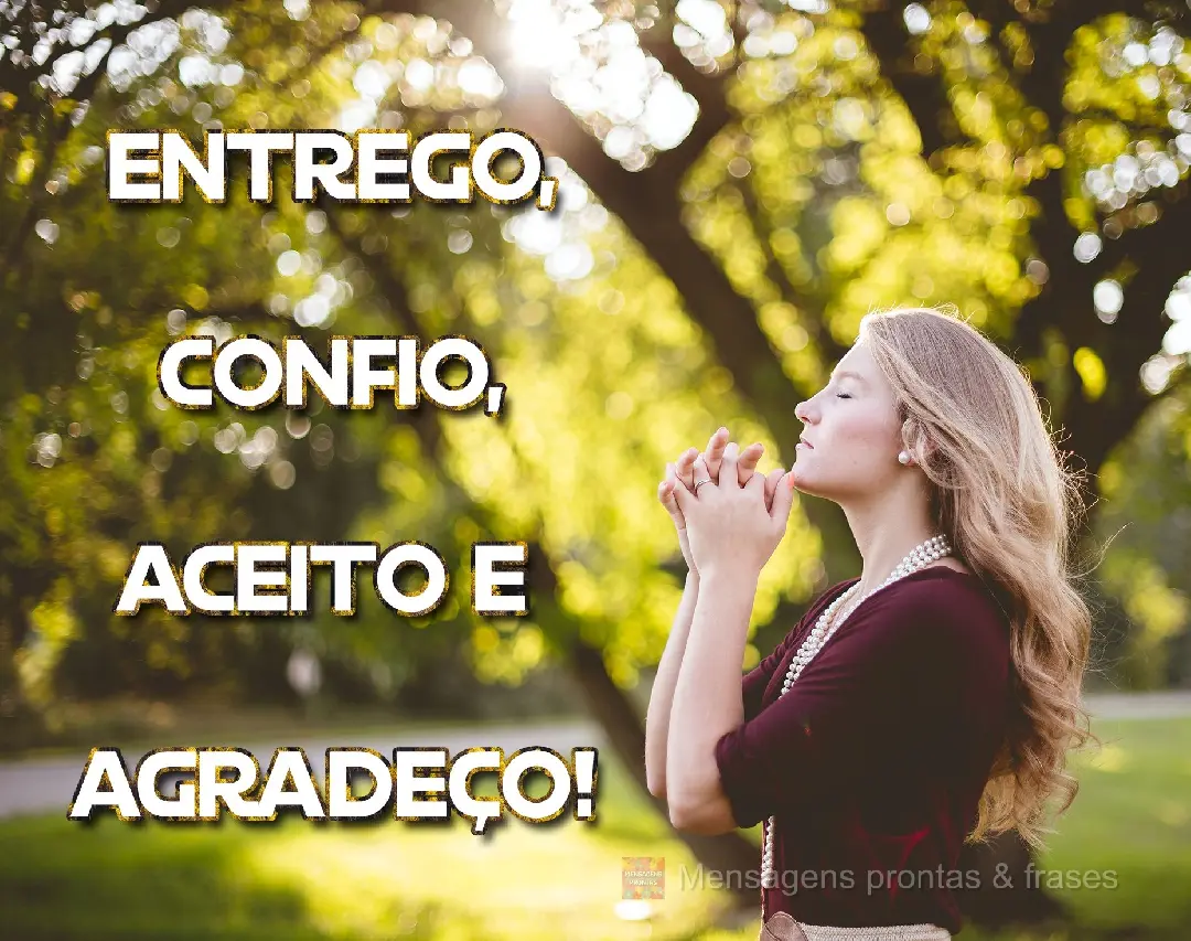 Entrego, confio, aceito e agradeço!