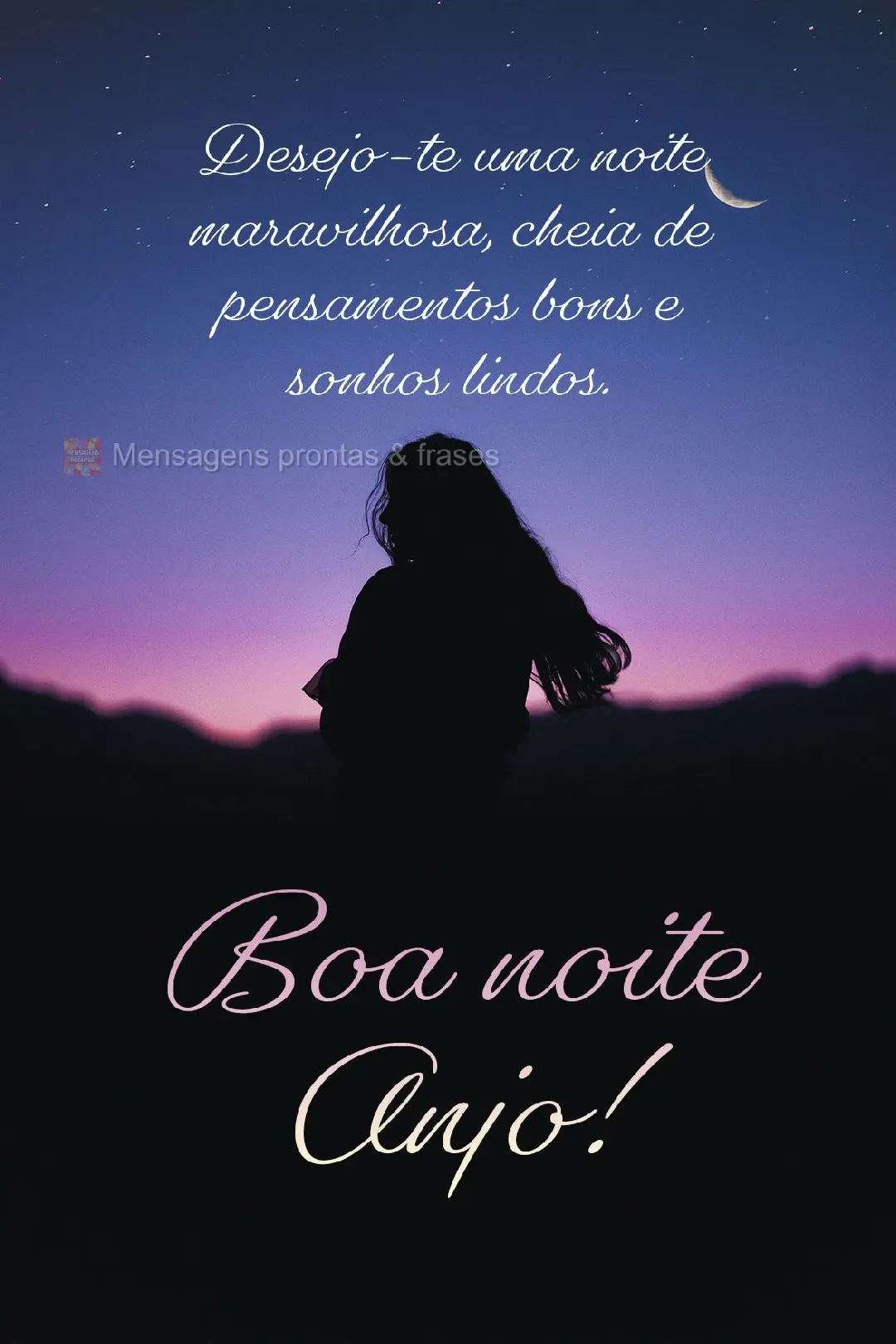 Desejo-te uma noite maravilhosa, cheia de pensamentos bons e sonhos lindos. Boa noite Anjo!