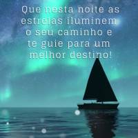Que nesta noite as estrelas iluminem o seu caminho e te guie para um melhor destino! Boa noite!