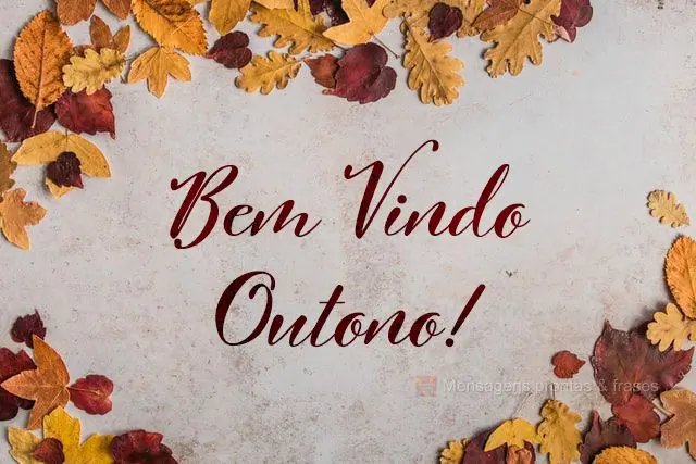 Bem Vindo Outono!