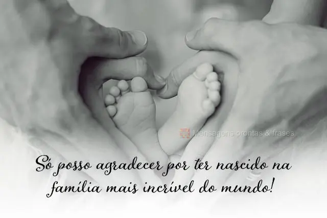 Só posso agradecer por ter nascido na família mais incrível do mundo!
