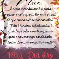 Mãe É amor incondicional, é porto seguro, é colo quentinho, é a certeza de que nunca estaremos sozinhos. 
Mãe é heroína, é dedicação, é cari...