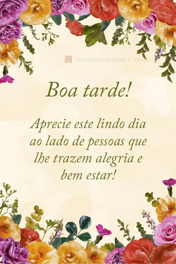 Aprecie este lindo dia ao lado de pessoas que lhe trazem alegria e bem estar! Boa tarde! 