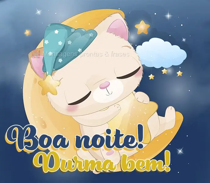 Boa noite! Durma bem!