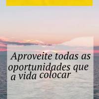 Aproveite todas as oportunidades que a vida colocar em seu caminho, você merece ser feliz! Bom dia!