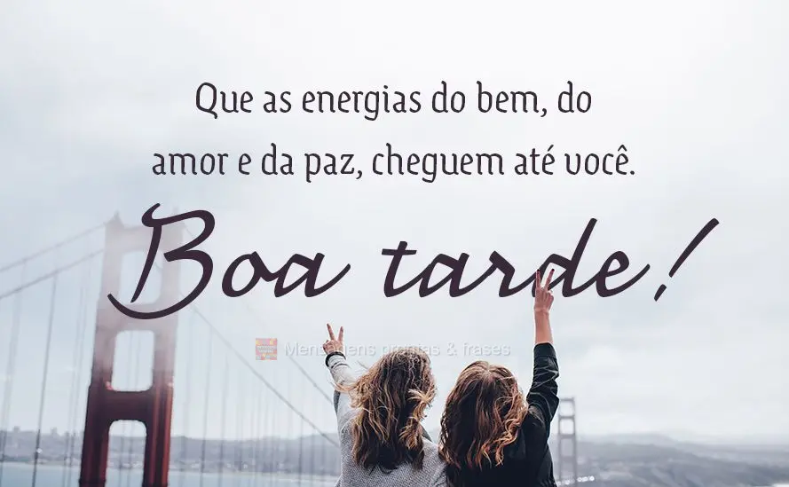 Que as energias do bem, do amor e da paz, cheguem até você. 
 Boa tarde!
