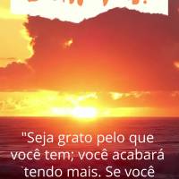 "Seja grato pelo que você tem; você acabará tendo mais. Se você se concentrar no que não tem, nunca terá o suficiente". Bom dia!  Oprah Winfrey