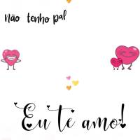 Não tenho palavras para dizer o quanto minha vida ficou mais feliz com você. 
Eu te amo! Eu te amo