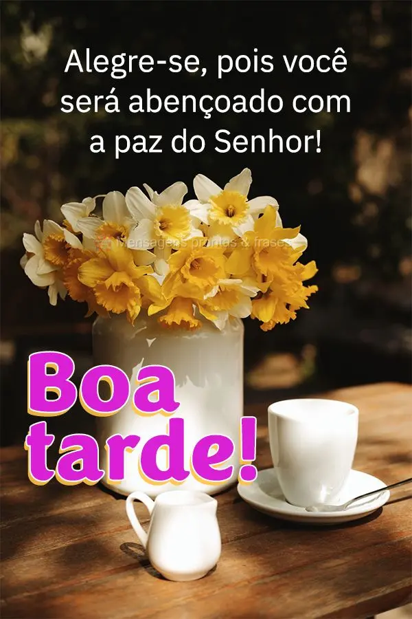 Alegre-se, pois você será abençoado com a paz do Senhor! Boa tarde!