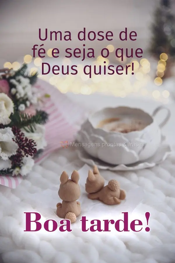 Uma dose de fé e seja o que Deus quiser! Boa tarde!