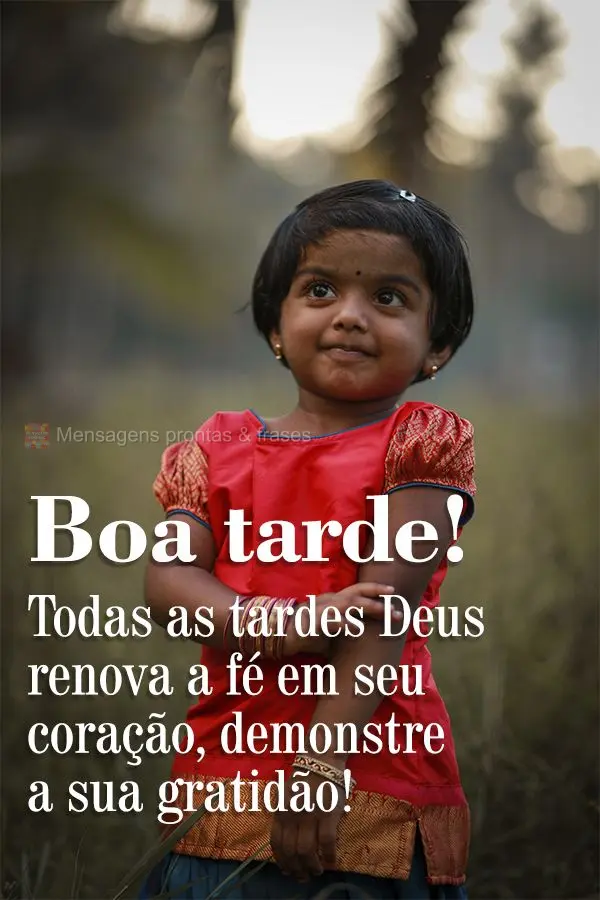 Todas as tardes Deus renova a fé em seu coração, demonstre a sua gratidão! Boa tarde!