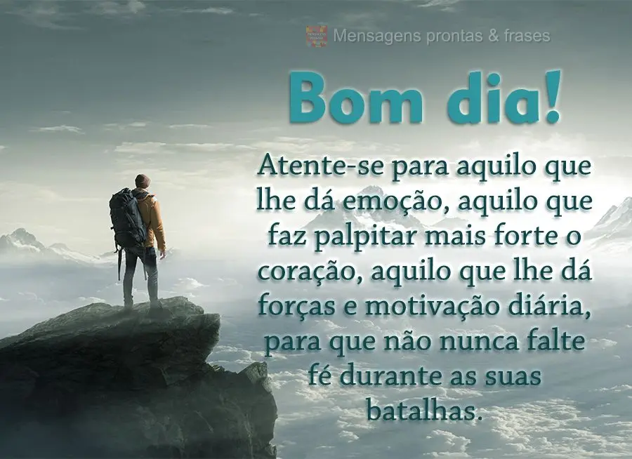 Atente-se para aquilo que lhe dá emoção, aquilo que faz palpitar mais forte o coração, aquilo que lhe dá forças e motivação diária, para que nu...