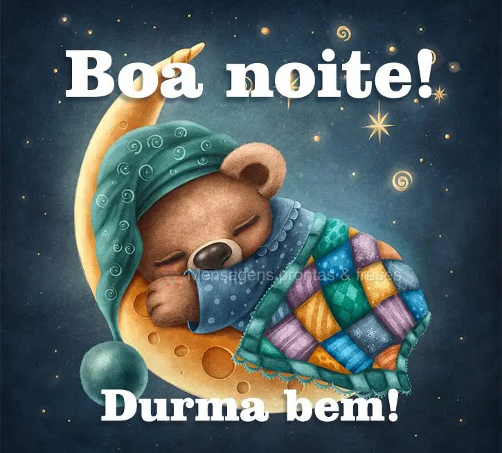 Boa noite! Durma bem!