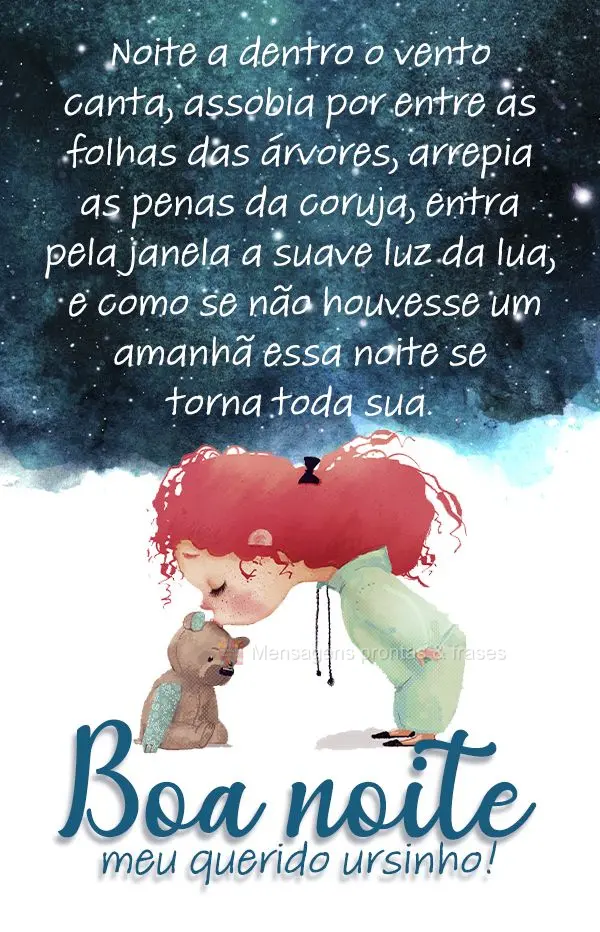 Noite a dentro o vento canta, assobia por entre as folhas das árvores, arrepia as penas da coruja. Entra pela janela a suave luz da lua, e como se não ...