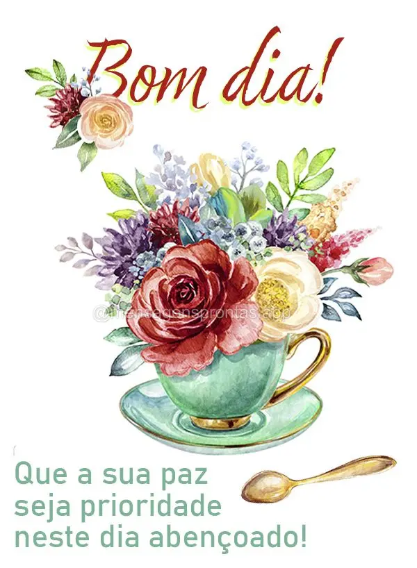 Que a sua paz seja prioridade neste dia abençoado! Bom dia! 