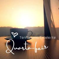 Tenha uma excelente Quarta-feira!