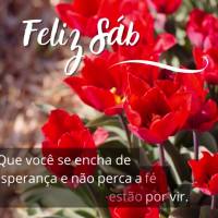 Que você se encha de esperança e não perca a fé nas bênçãos que estão por vir. Feliz Sábado! 