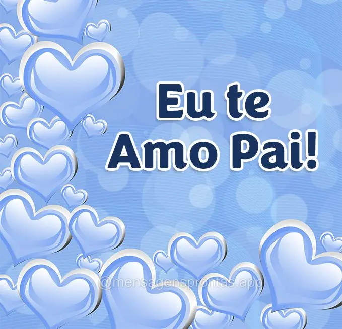 Eu te amo Pai!