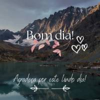 Agradeça por este lindo dia! Bom dia! 