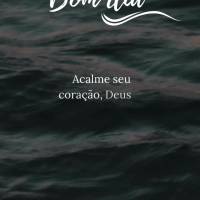 Acalme seu coração, Deus está cuidando para que você viva os melhores momentos, e seja abençoado com lindas lembranças! Bom dia!