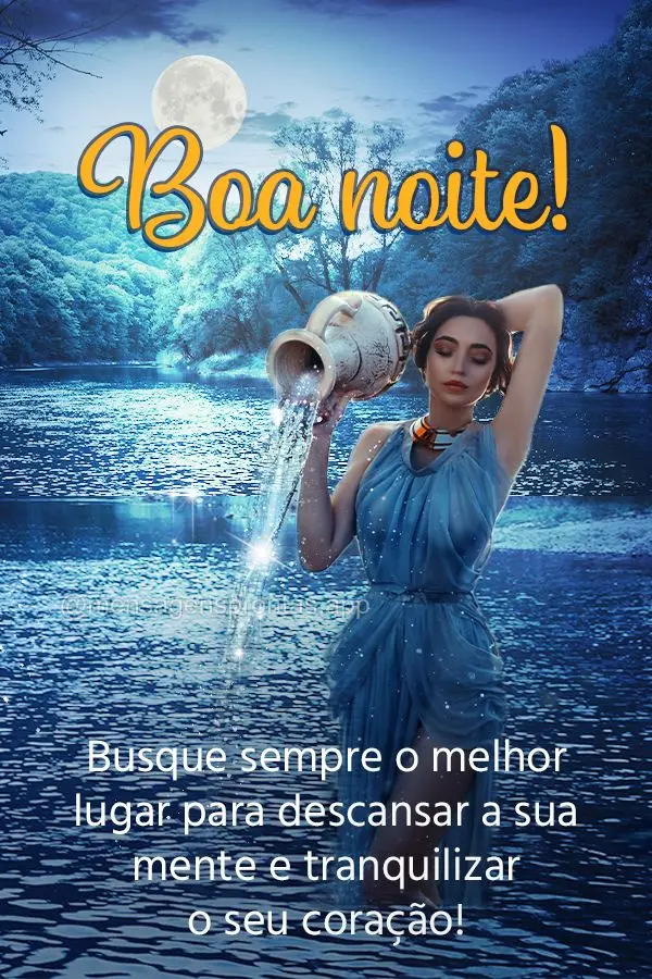 Busque sempre o melhor lugar para descansar a sua mente e tranquilizar o seu coração! Boa noite!